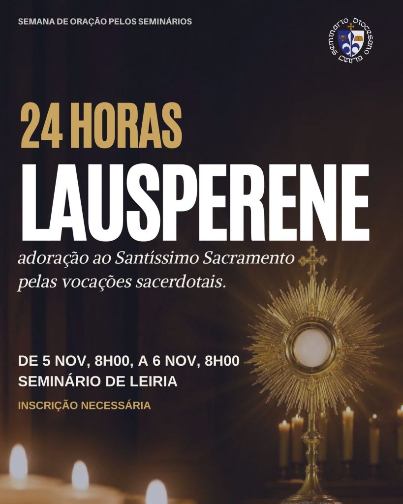 24 horas de Lausperene — adoração ao Santíssimo Sacramento pelas vocações sacerdotais, de 5 a 6 de novembro, no Seminário de Leiria