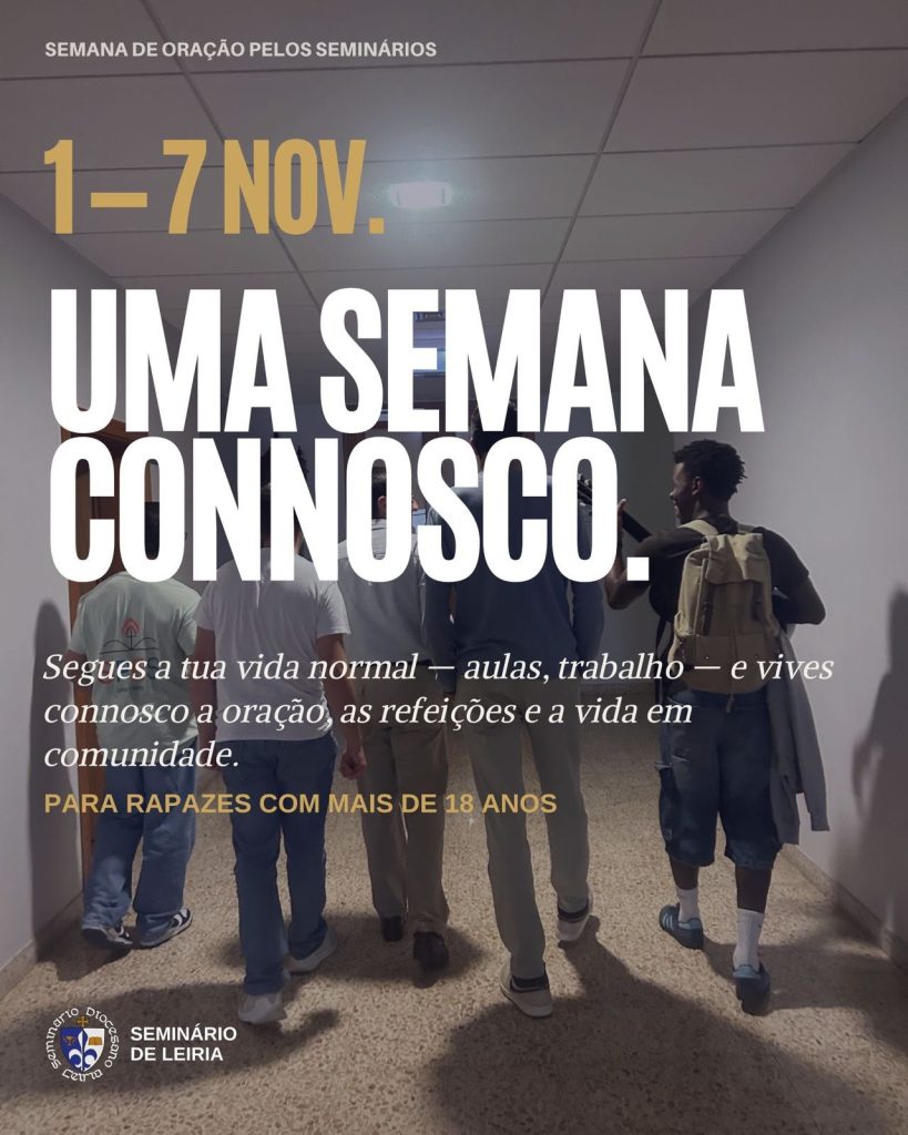 Uma semana connosco — de 1 a 7 de novembro, no Seminário de Leiria, para rapazes com mais de 18 anos